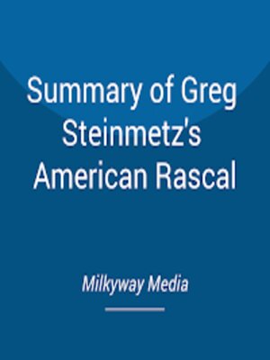 cover image of Summary of Greg Steinmetz's American Rascal